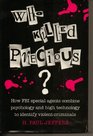 Who Killed Precious How FBI Special Agents Combine High Technology and Psychology to Identify Violent Criminals