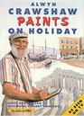 Alwyn Crawshaw Paints on Holiday