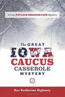The Great Iowa Caucus Casserole Mystery A Cozy Potluck Paradise Cafe Mystery