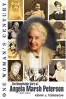 One Woman's Century The Remarkable Story of Angela Marsh Peterson