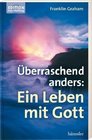 berraschend anders Ein Leben mit Gott