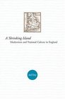 A Shrinking Island  Modernism and National Culture in England