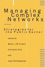 Managing Complex Networks : Strategies for the Public Sector