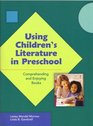 Using Children's Literature In Preschool Comprehending And Enjoying Books