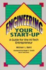 Engineering Your StartUp A Guide for the HighTech Entrepreneur