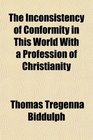 The Inconsistency of Conformity in This World With a Profession of Christianity
