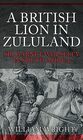 A British Lion in Zululand Sir Garnet Wolseley in South Africa