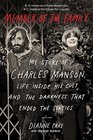 Member of the Family My Story of Charles Manson Life Inside His Cult and the Darkness That Ended the Sixties