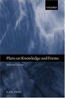 Plato on Knowledge and Forms Selected Essays