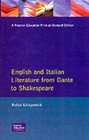 English and Italian Literature from Dante to Shakespeare A Study of Sources Analogy and Divergence