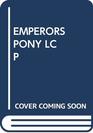 The Emperor's Pony