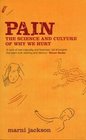 Pain The Science and Culture of Why We Hurt