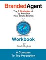 Branded Agent Workbook The 7 Strategies of Top Personal Real Estate Brands
