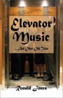 Elevator Musicand Other Odd Tales  and other tales