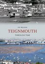Teignmouth Through Time