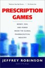 Prescription Games Money EGO and Power in the Pharmaceutical Industry