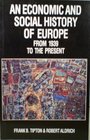An Economic and Social History of Europe 1939 to the Present