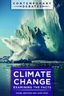 Climate Change Examining the Facts