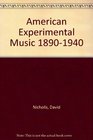 American Experimental Music 18901940
