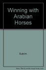 Winning with Arabian Horses