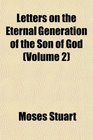 Letters on the Eternal Generation of the Son of God