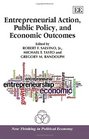 Entrepreneurial Action Public Policy and Economic Outcomes