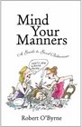 Mind Your Manners A Guide to Good Behaviour