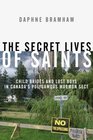 The Secret Lives of Saints Child Brides and Lost Boys in a Polygamous Mormon Sect