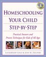 Homeschooling Your Child StepbyStep 100 Simple Solutions to Homeschooling Toughest Problems