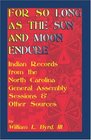 For So Long as the Sun and Moon Endure Indian Records from the North Carolina General Assembly Sessions  Other Sources