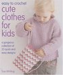 Easy to Crochet Cute Clothes For Kids