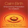 Calm Birth Empowering Preparation for Childbirth