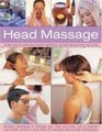 Head Massage Simple ways to revive heal pamper and feel fabulous all over Amazing techniques to recharge your mind and body and improve your health with 250  beautiful stepbystep photographs