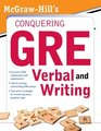 McGrawHill's Conquering the New GRE Verbal and Writing