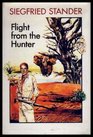 Flight from the hunter A novel