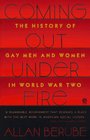 Coming Out under Fire: The History of Gay Men and Women in World War Two