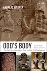 God's Body The Anthropomorphic God in the Old Testament