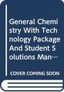 General Chemistry With Technology Package And Student Solutions Manual Seventhedition
