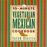 30Minute Vegetarian Mexican Cookbook