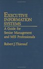 Executive Information Systems A Guide for Senior Management and MIS Professionals