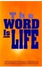 The Word Is Life An Anthology of Funeral Meditations