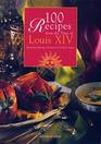 100 Recipes from Louis XIV Times