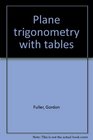 Plane trigonometry with tables