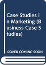 Case Studies in Marketing