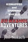 Jeff Quicksolve Adventures Kidnapped and Spinning Wheels