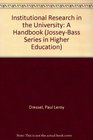 Institutional Research in the University A Handbook
