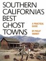 Southern California's Best Ghost Towns A Practical Guide