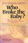 Who Broke the Baby What the Abortion Slogans Really Mean