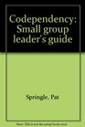 Codependency Small group leader's guide
