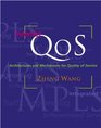 Internet QoS Architectures and Mechanisms for Quality of Service